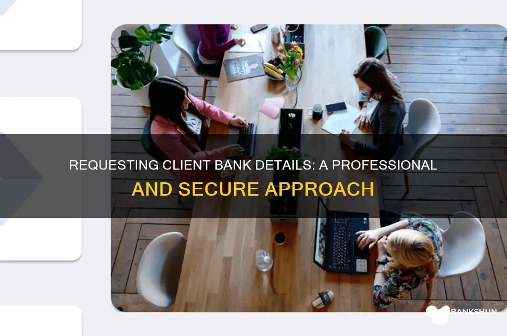 how to ask client for bank details