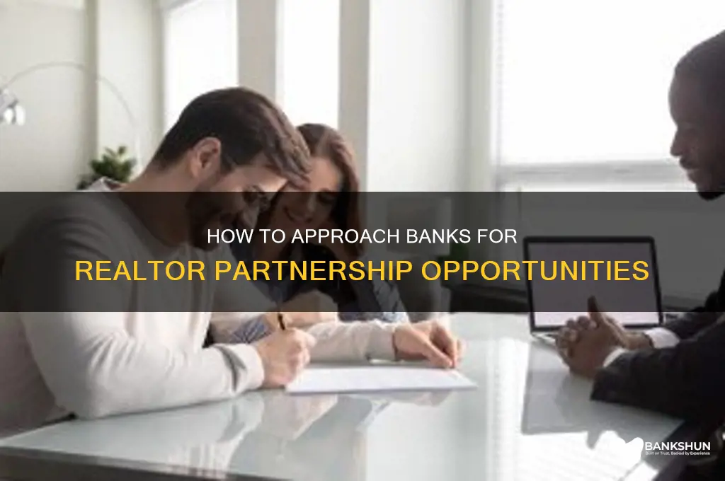how to aska bank for realtor partnership