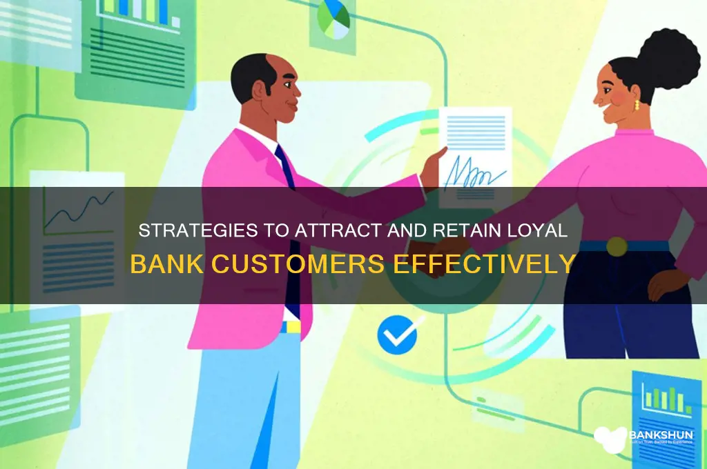 how to attract and retain bank customers