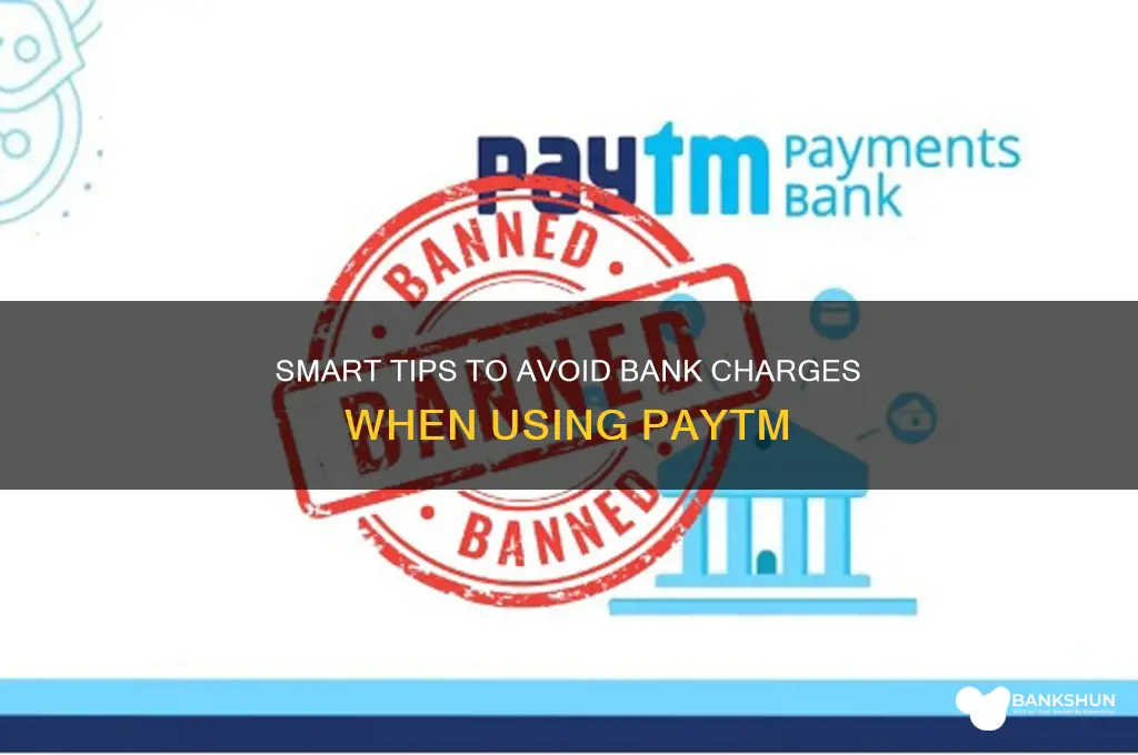 how to avoid bank charges in paytm