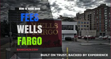 Smart Strategies to Avoid Wells Fargo Bank Fees Easily