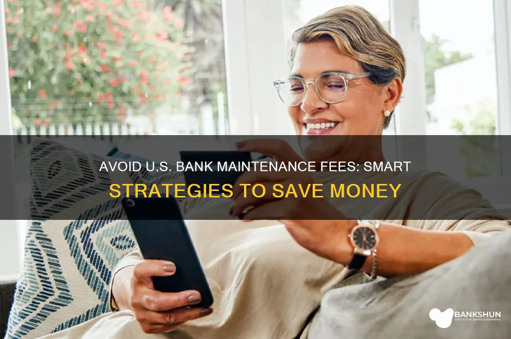 how to avoid maintenance fee us bank