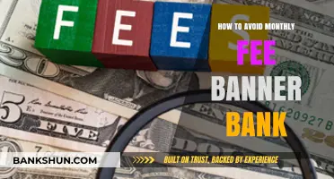 Avoid Banner Bank Monthly Fees: Smart Strategies to Save Money