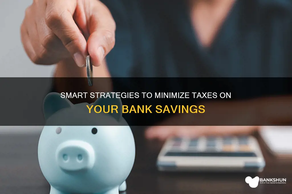 how to avoid tax on bank savings