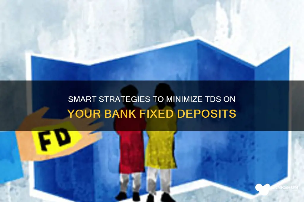 how to avoid tds on bank fd