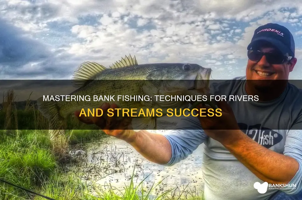 how to bank fish river and streams