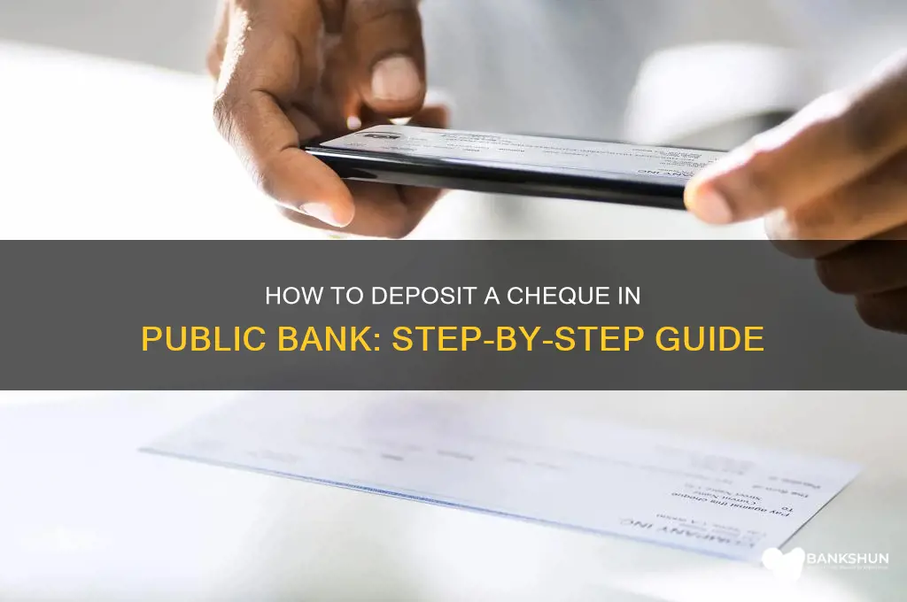 how to bank in cheque public bank