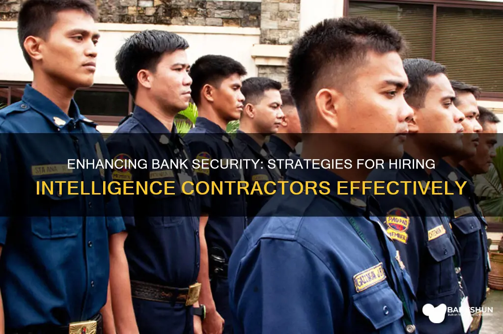 how to bank security intelligence contractors c