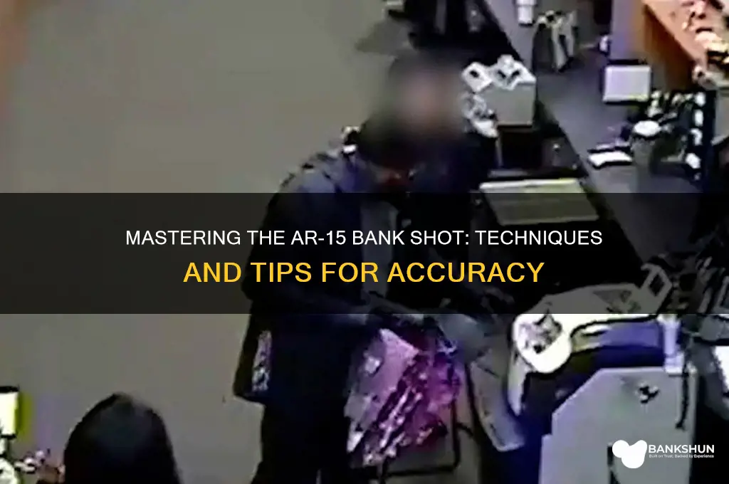 how to bank shoot an ar-15