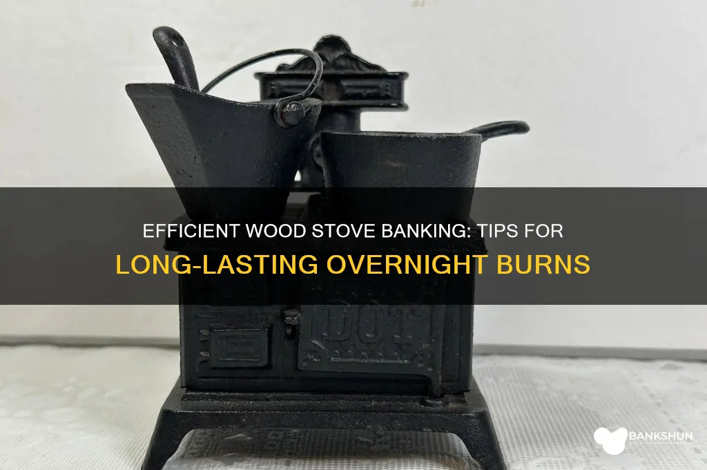 how to bank up your wood stove