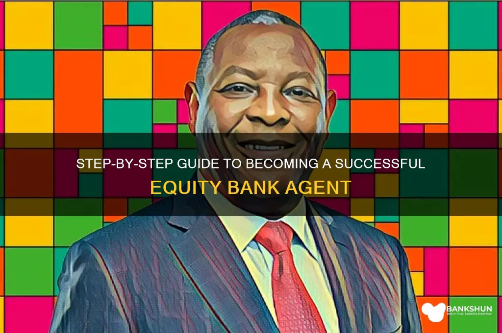 how to be a equity bank agent
