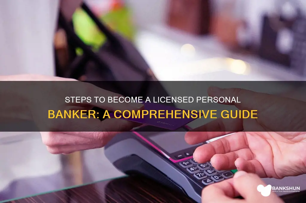 how to be a licensed personal banker