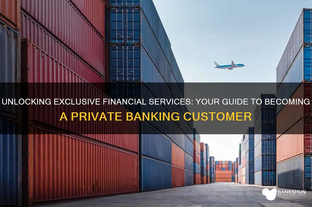 how to be a private banking customer