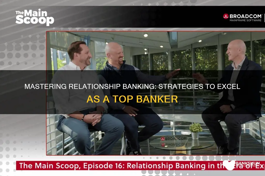 how to be a top relationship banker