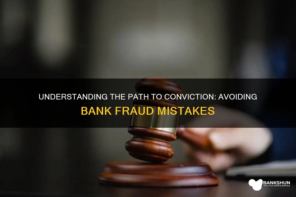 how to be convicted of bank fraud