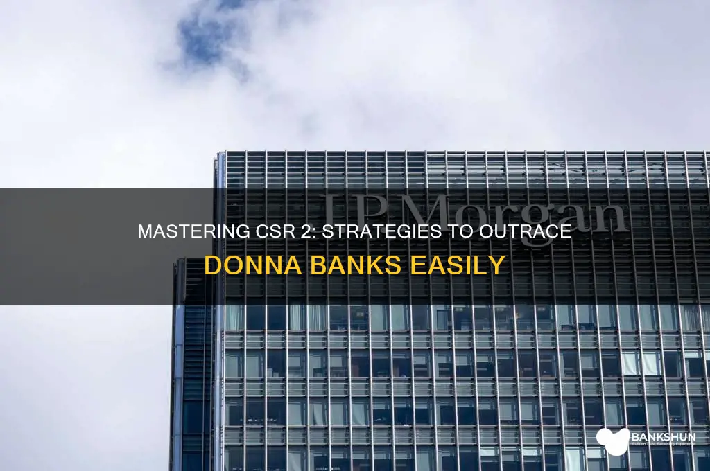 how to beat donna banks csr 2