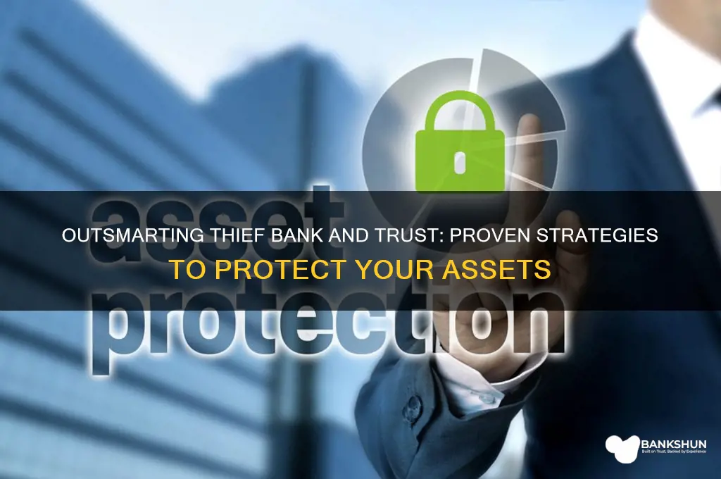 how to beat thief bank and trust