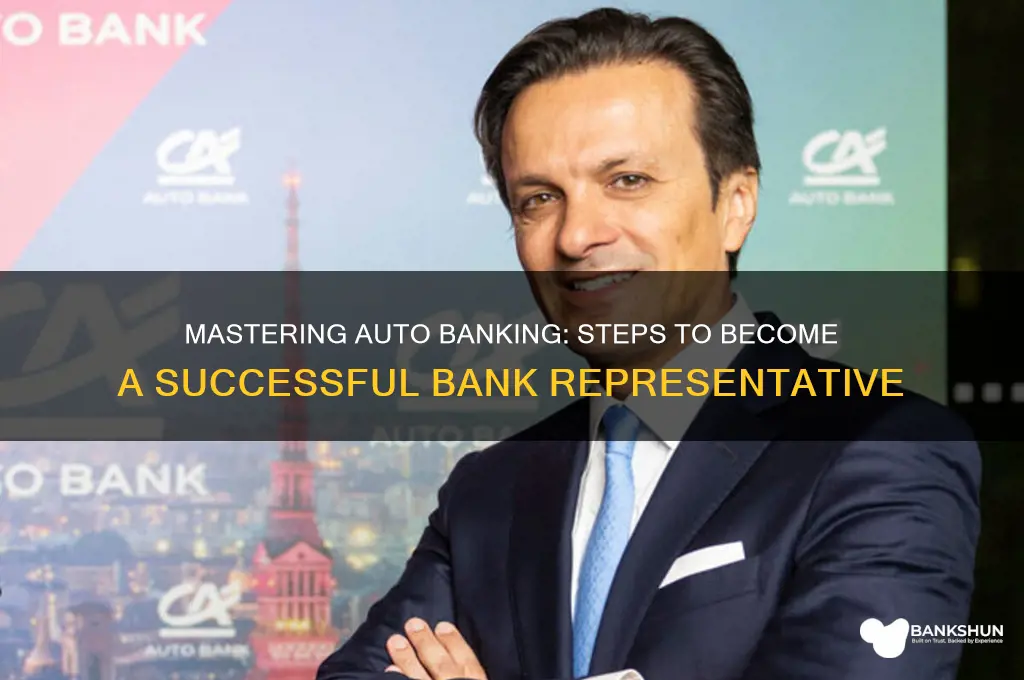 how to become a auto bank representative