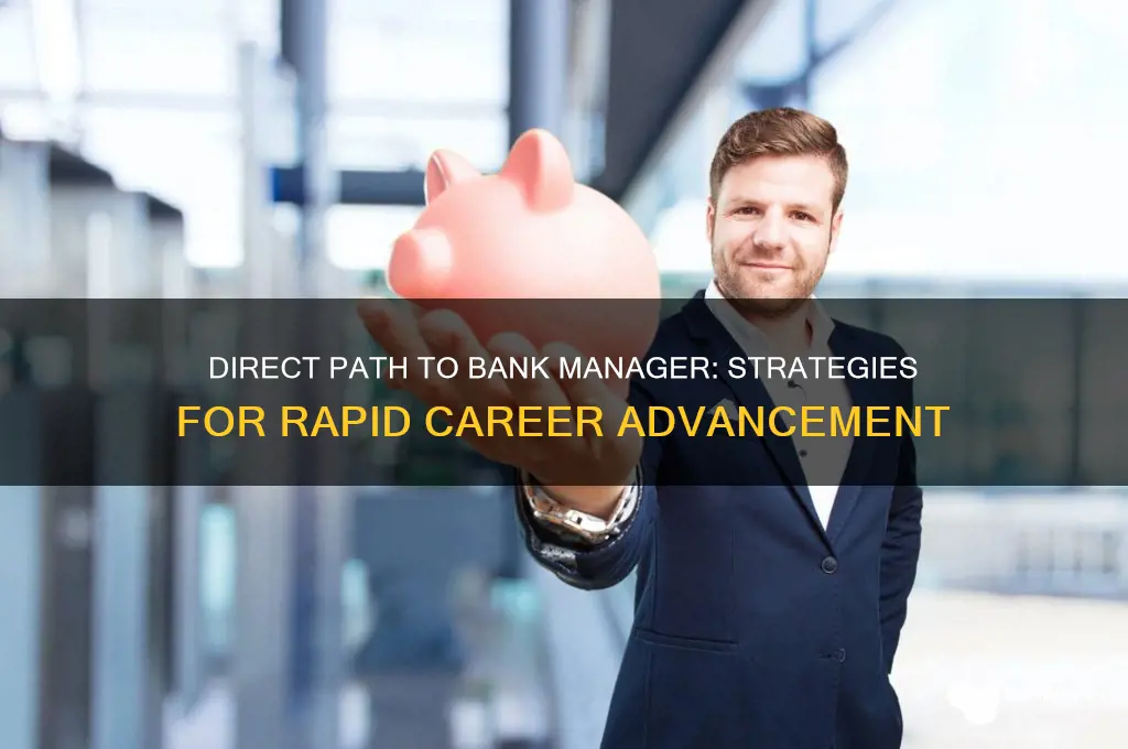 how to become a bank manager directly