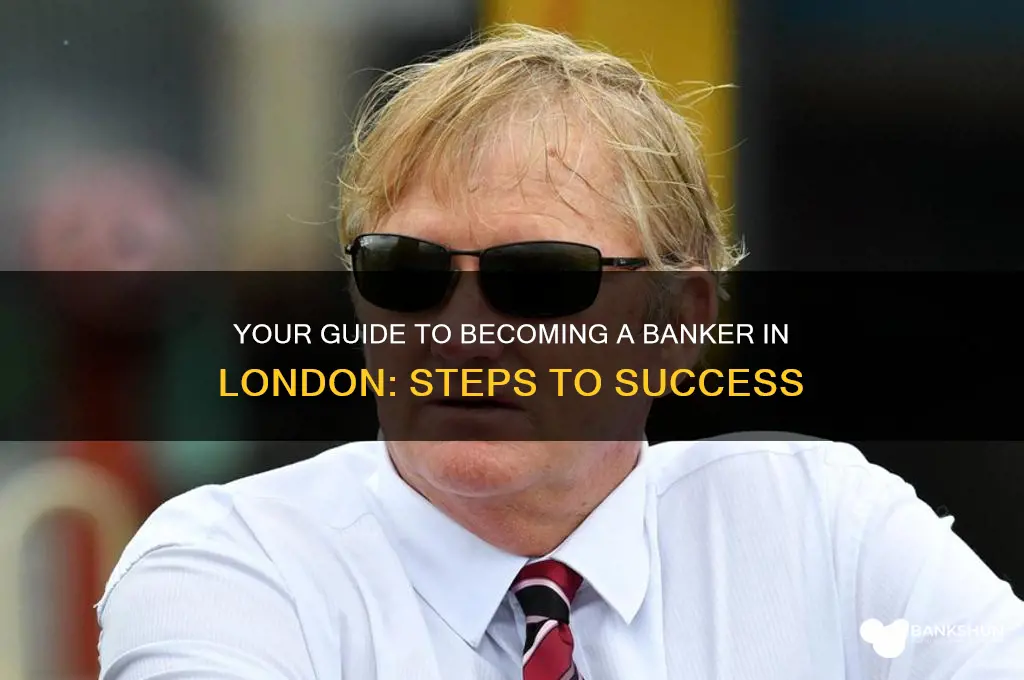 how to become a banker in london