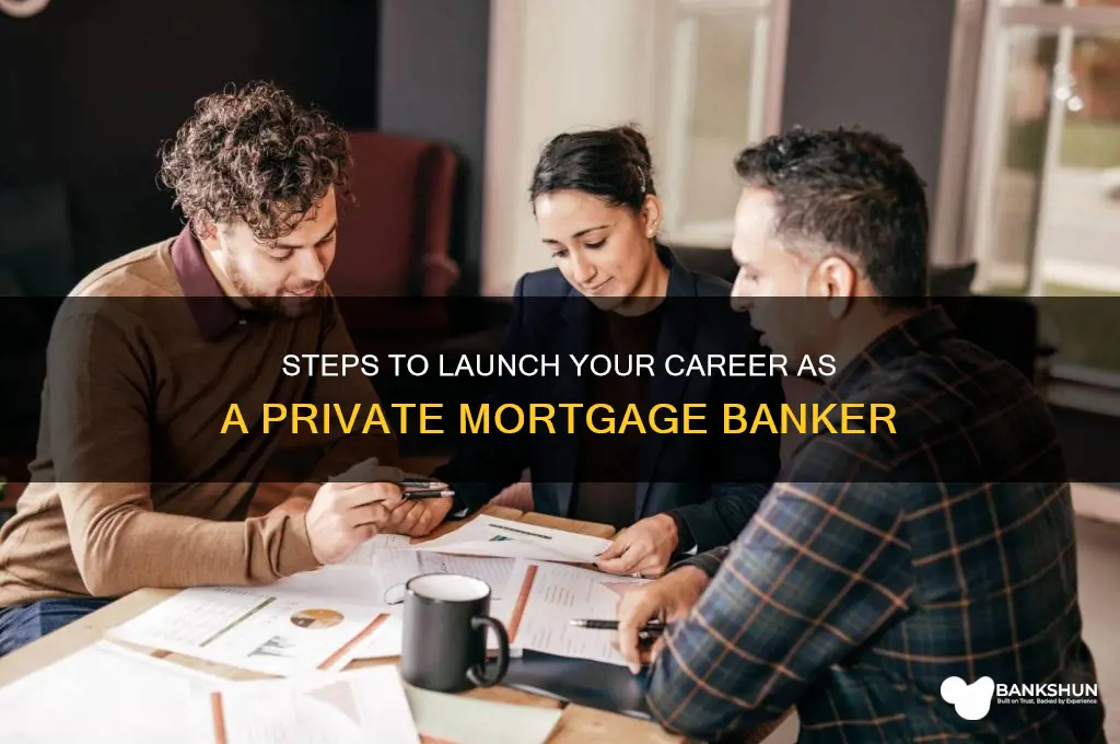 how to become a private mortgage banker