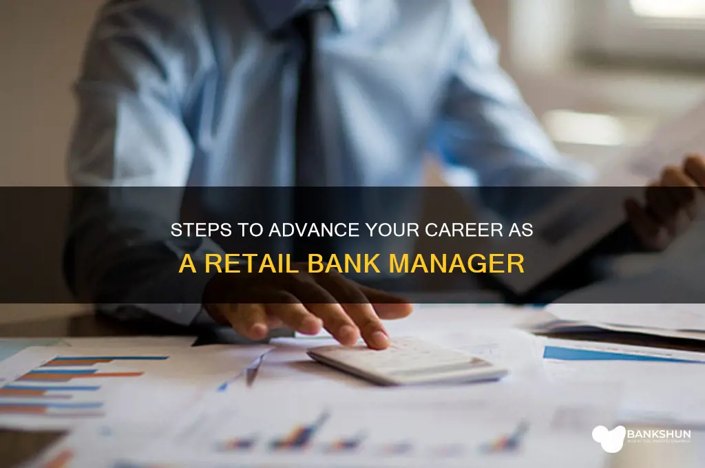 how to become a retail bank manager