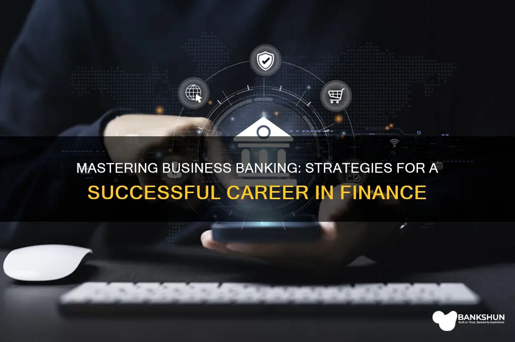 how to become a successful business banker