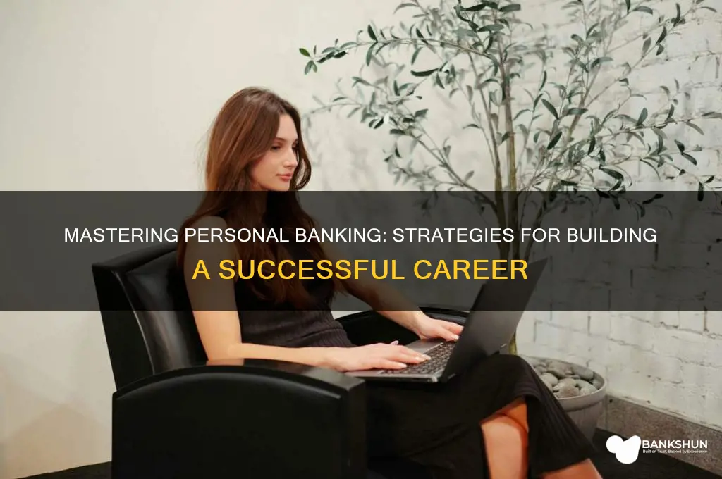 how to become a successful personal banker