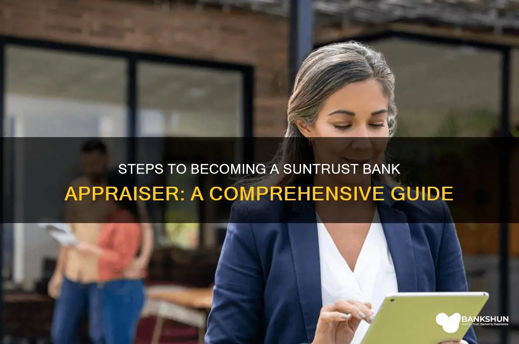 how to become a suntrust bank appraiser