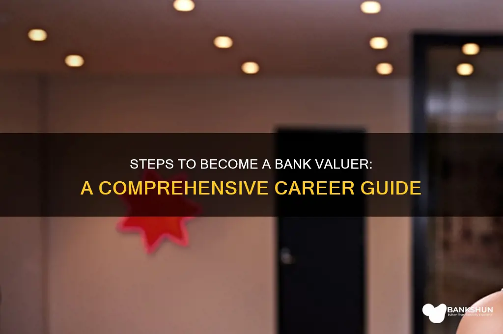 how to become a valuer in bank