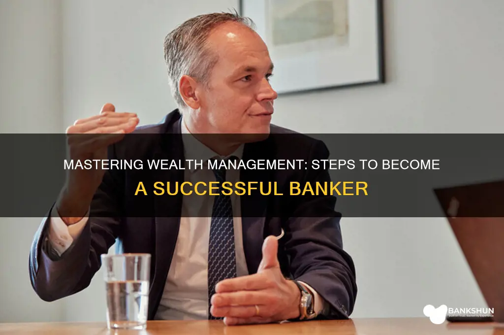 how to become a wealth management banker