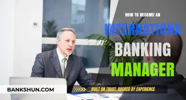 Mastering Global Finance: Your Guide to Becoming an International Banking Manager
