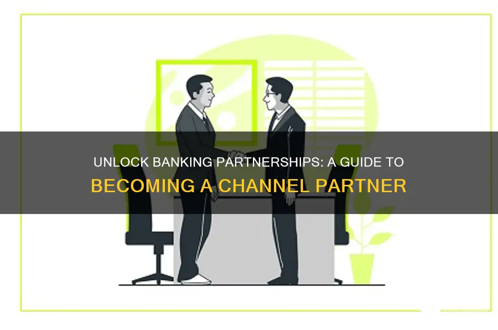 how to become channel partner of banks
