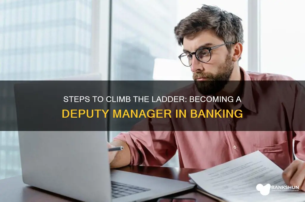 how to become deputy manager in bank