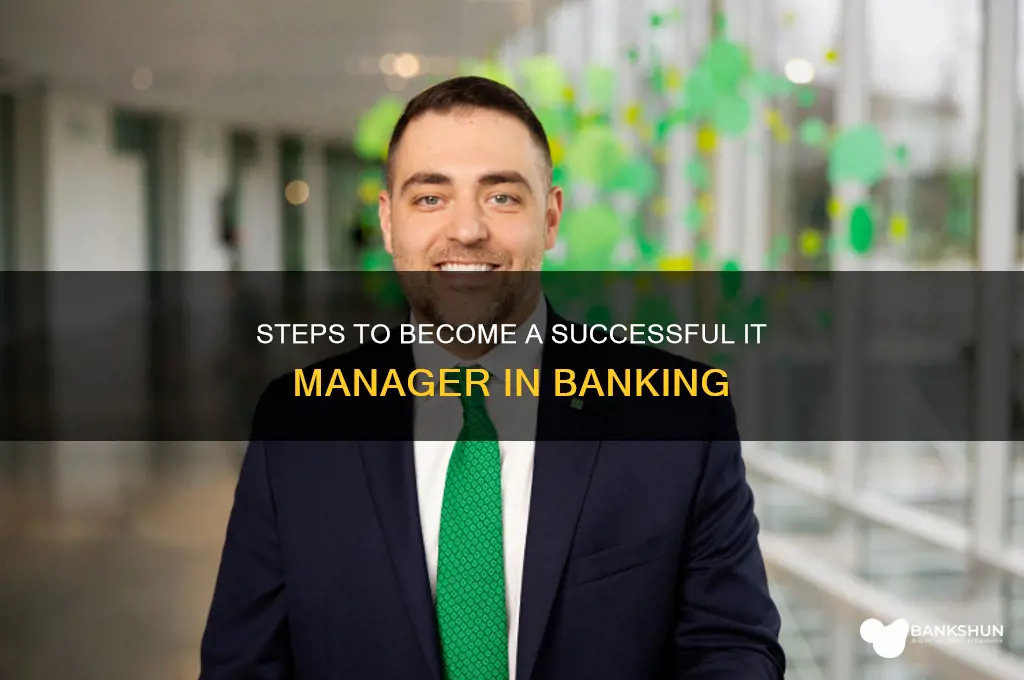 how to become it manager in bank