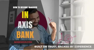 Steps to Become a Manager in Axis Bank: A Career Guide