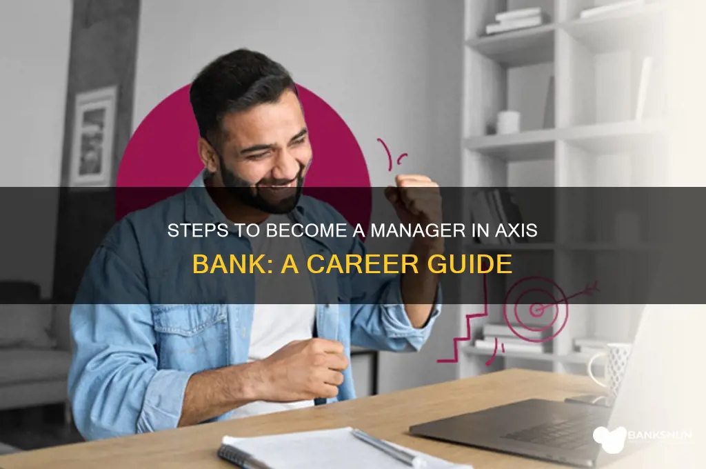 how to become manager in axis bank