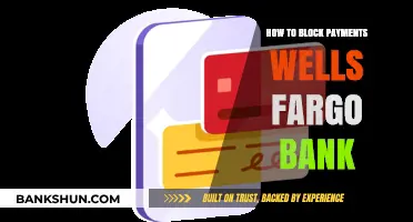 How to Block Payments at Wells Fargo Bank: A Step-by-Step Guide