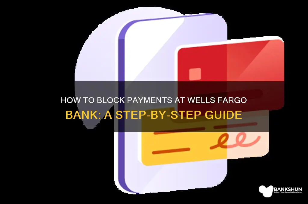 how to block payments wells fargo bank