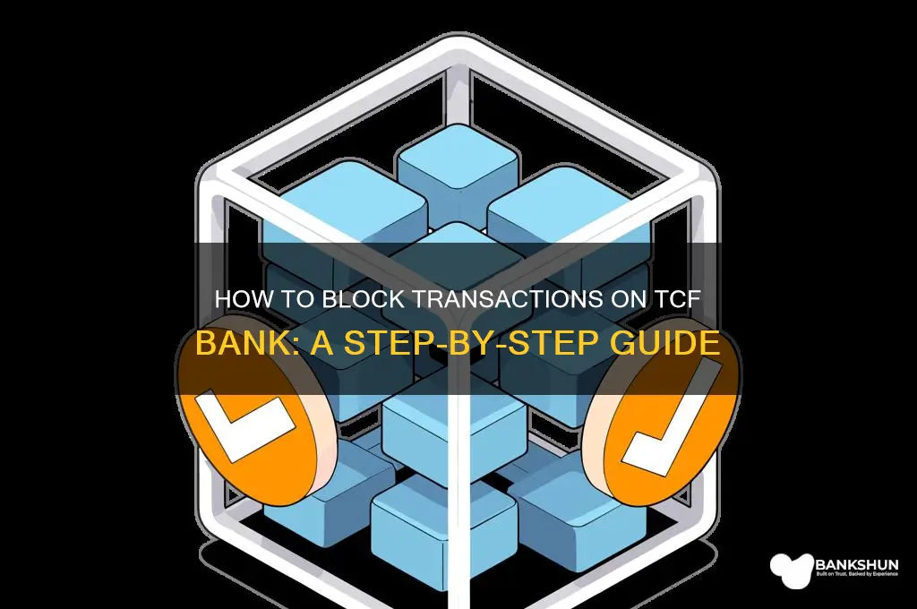 how to block transaction on tcf bank