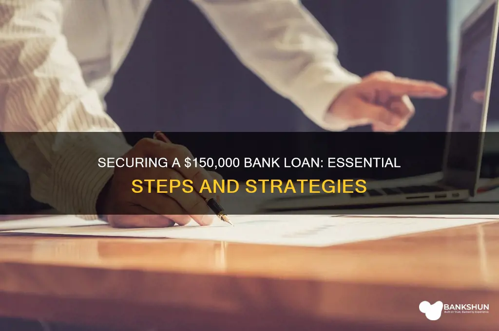 how to borrow 150k from the bank