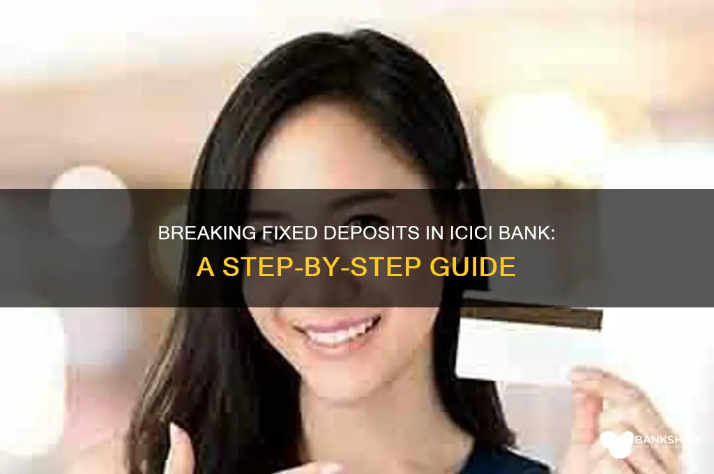how to break fd in icici bank