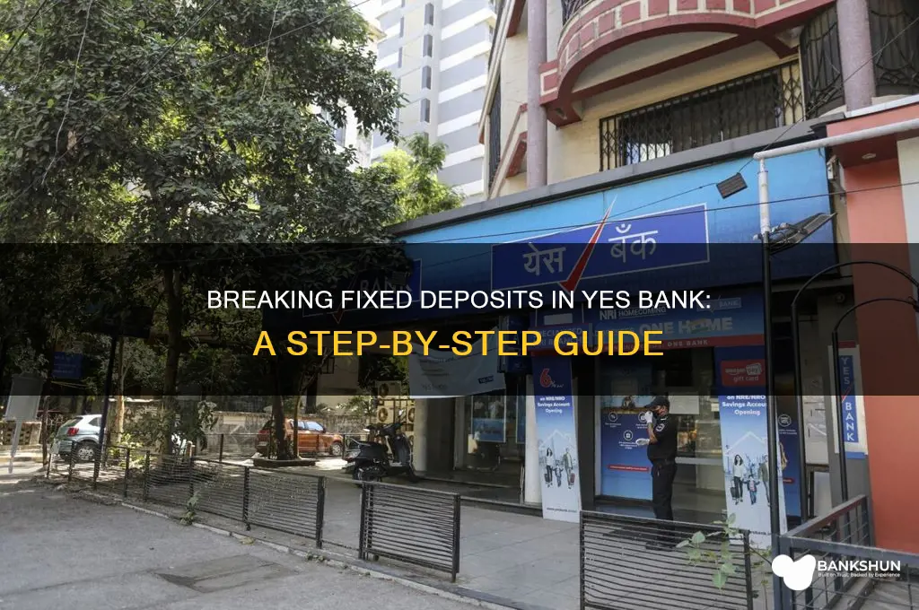 how to break fd in yes bank