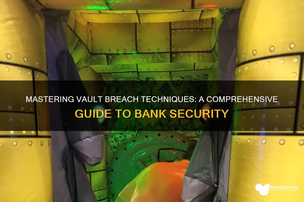 how to break into a bank vault