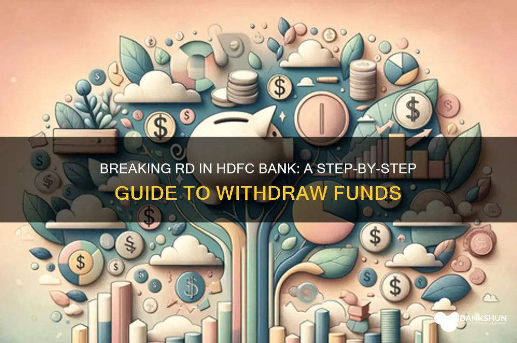 how to break rd in hdfc bank
