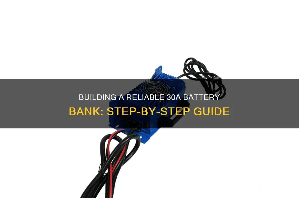 how to build a 30a battery bank