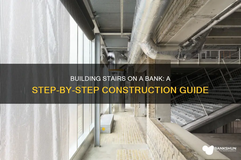 how to build stairs on a bank
