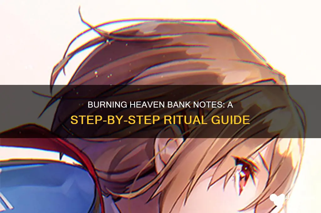 how to burn a heaven bank note