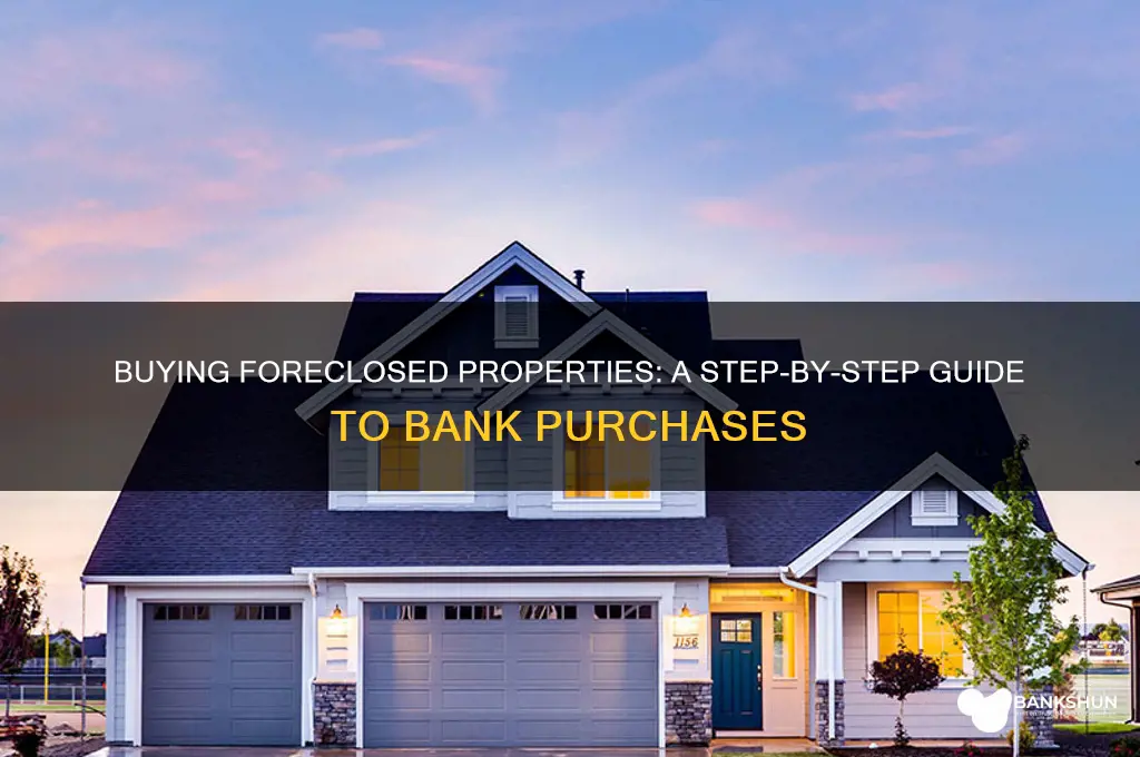 how to buy foreclosed properties from banks