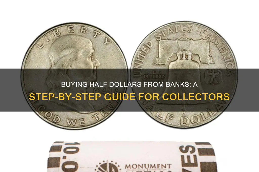 how to buy half dollars from banks